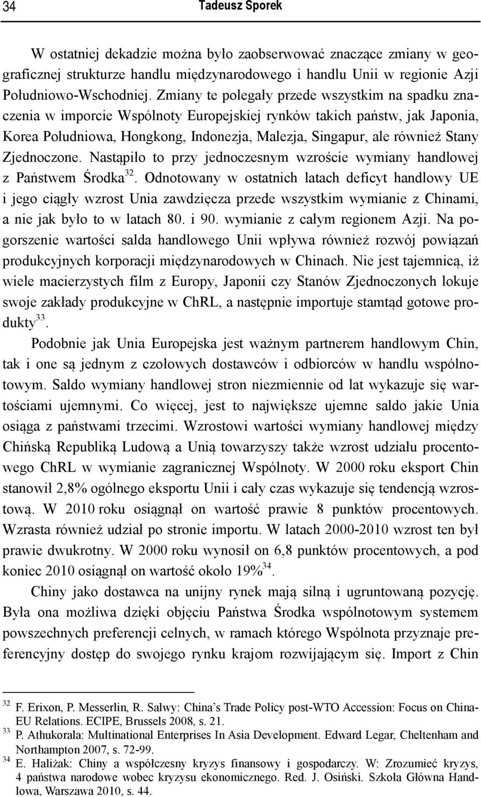 Stany Zjednoczone. Nastąpiło to przy jednoczesnym wzroście wymiany handlowej z Państwem Środka 32.
