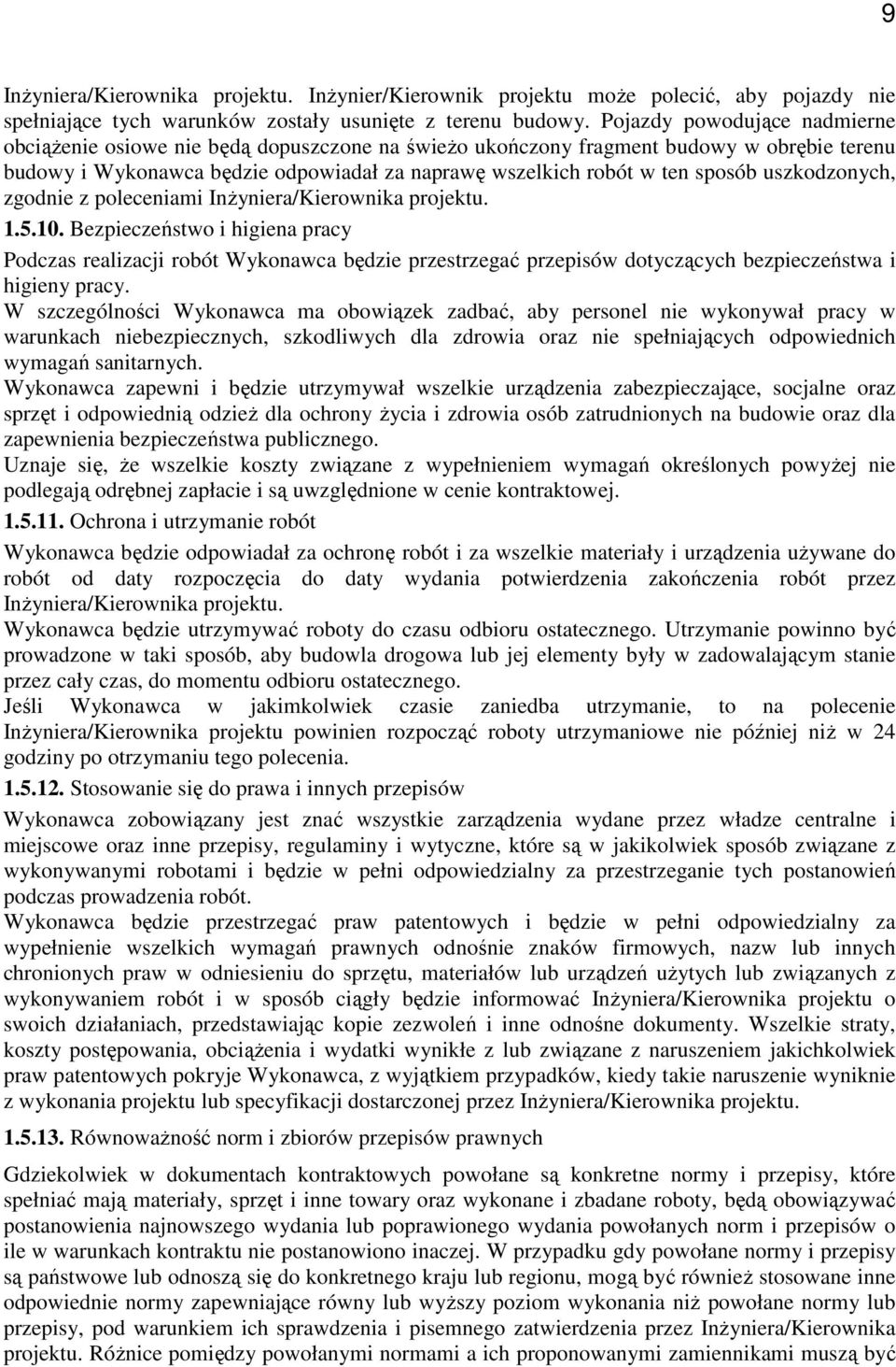 uszkodzonych, zgodnie z poleceniami InŜyniera/Kierownika projektu. 1.5.10.