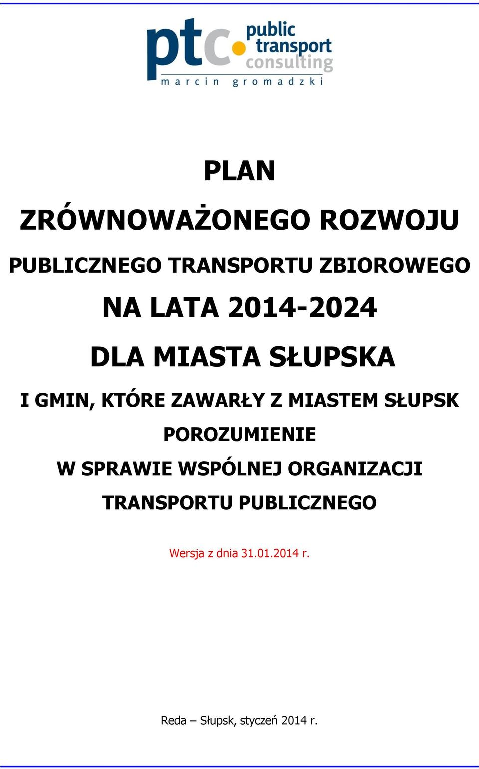SŁUPSK POROZUMIENIE W SPRAWIE WSPÓLNEJ ORGANIZACJI TRANSPORTU