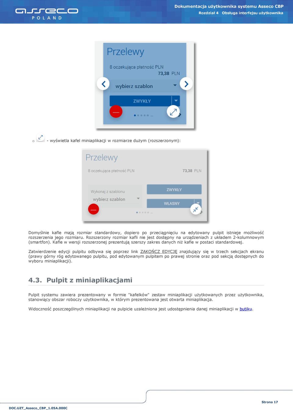Zatwierdzenie edycji pulpitu odbywa się poprzez link ZAKOŃCZ EDYCJĘ znajdujący się w trzech sekcjach ekranu (prawy górny róg edytowanego pulpitu, pod edytowanym pulpitem po prawej stronie oraz pod