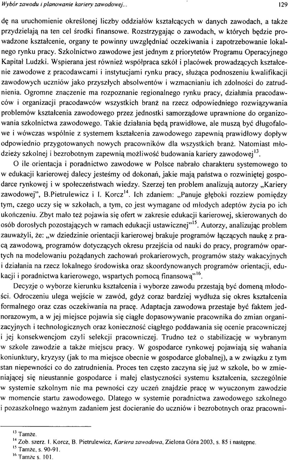 S zkolnictw o zaw odow e je st jednym z priorytet w Program u O peracyjnego K apita³ Ludzki.