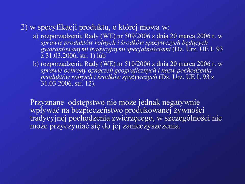 1) lub b) rozporządzeniu Rady (WE) nr 510/2006 z dnia 20 marca 2006 r.