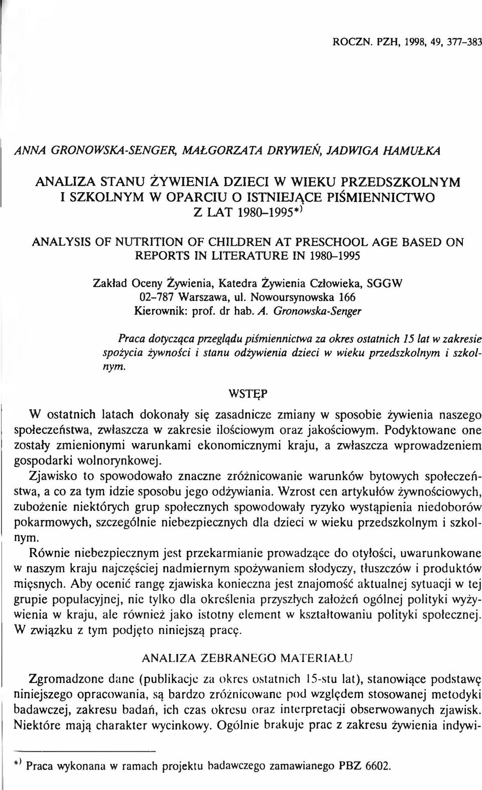 PIŚM IEN N ICTW O Z LAT 1980-1995ł) ANALYSIS OF NUTRITION OF CHILDREN AT PRESCHOOL AGE BASED ON REPORTS IN LITERATURE IN 1980-1995 Zakład Oceny Żywienia, Katedra Żywienia Człowieka, SGGW 02-787
