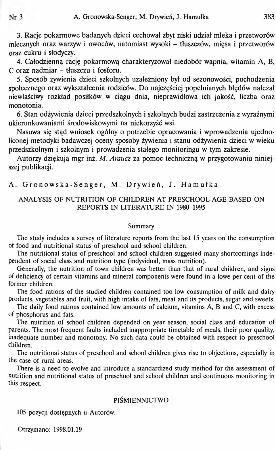 Całodzienną rację pokarm ow ą charakteryzował niedobór wapnia, witam in A, B, С oraz nadm iar - tłuszczu i fosforu. 5.