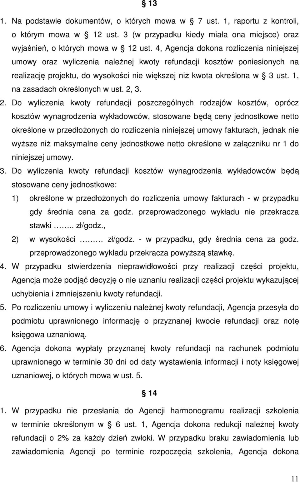 1, na zasadach określonych w ust. 2,