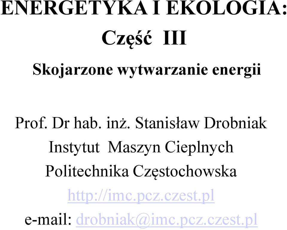 Stanisław Drobniak Instytut Maszyn Cieplnych
