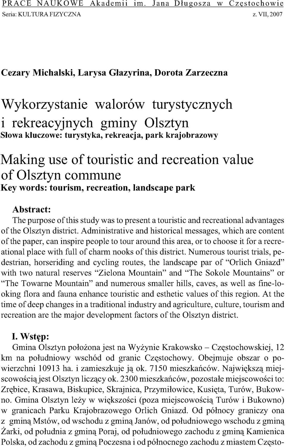 of touristic and recreation value of Olsztyn commune Key words: tourism, recreation, landscape park Abstract: T h e p u r p o s e o f t h is s t u d y w a s to p r e s e n t a t o u r is tic a n d r