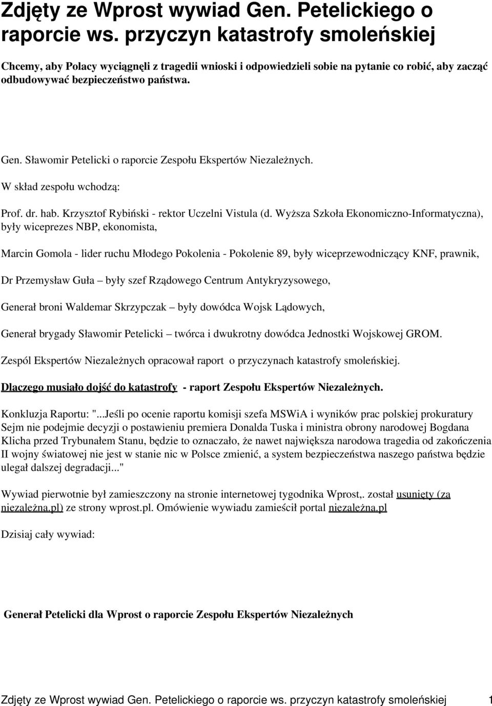Sławomir Petelicki o raporcie Zespołu Ekspertów Niezależnych. W skład zespołu wchodzą: Prof. dr. hab. Krzysztof Rybiński - rektor Uczelni Vistula (d.