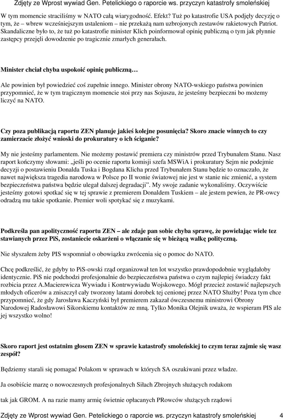 Minister chciał chyba uspokoić opinię publiczną Ale powinien był powiedzieć coś zupełnie innego.