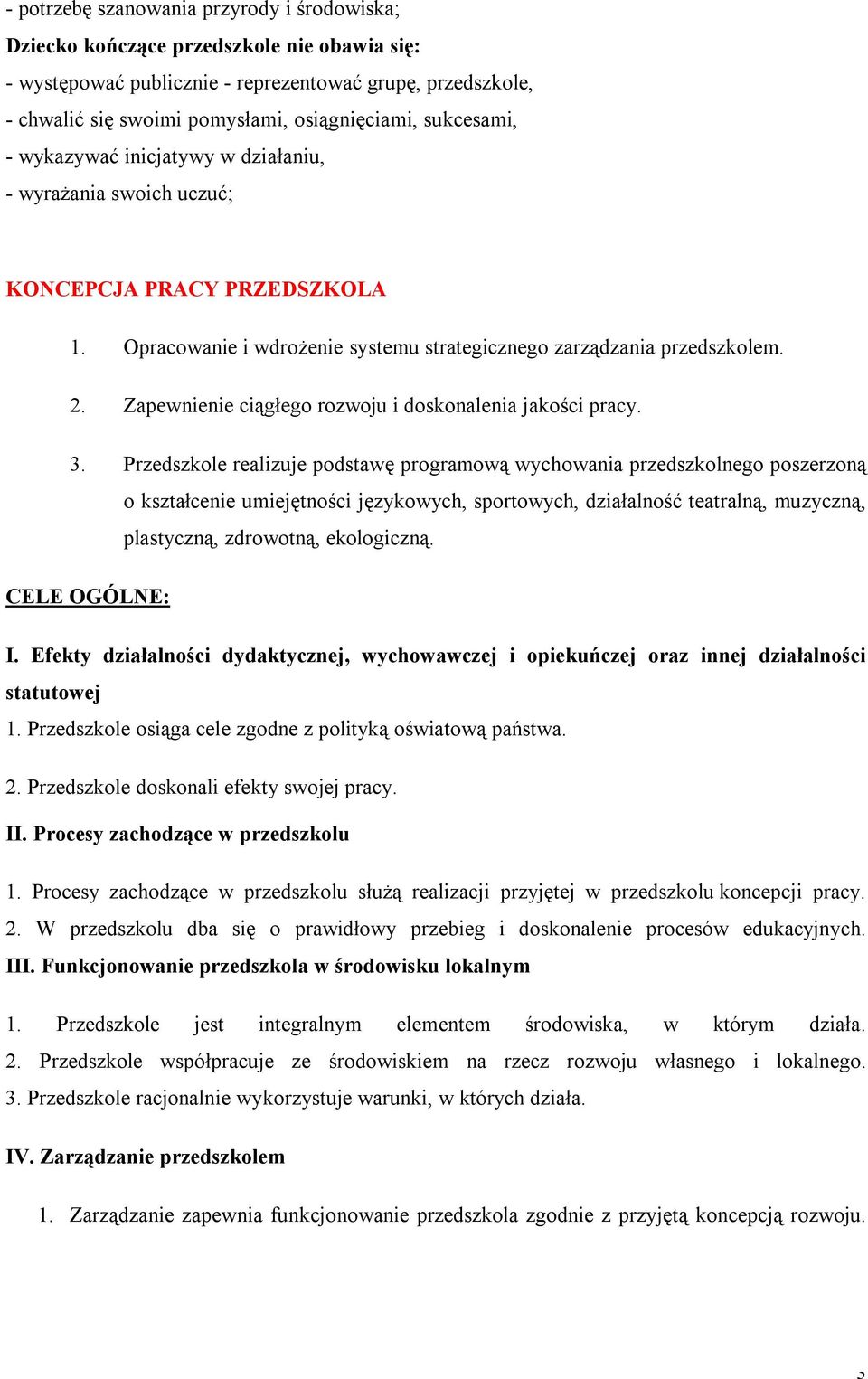 Zapewnienie ciągłego rozwoju i doskonalenia jakości pracy. 3.