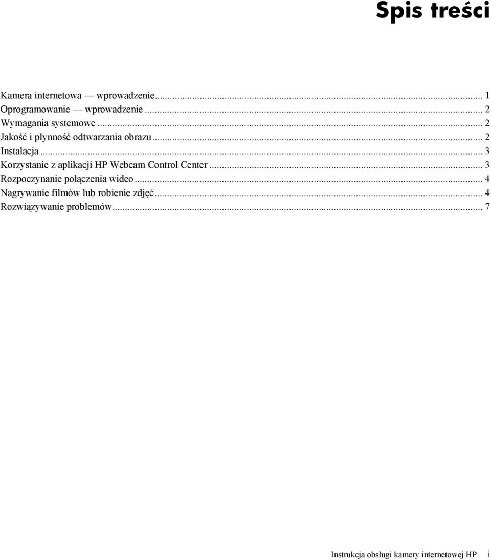 .. 3 Korzystanie z aplikacji HP Webcam Control Center... 3 Rozpoczynanie połączenia wideo.