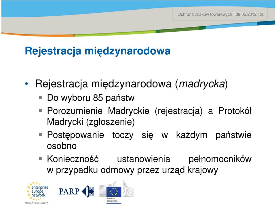 wyboru 85 państw Porozumienie Madryckie (rejestracja) a Protokół Madrycki (zgłoszenie)