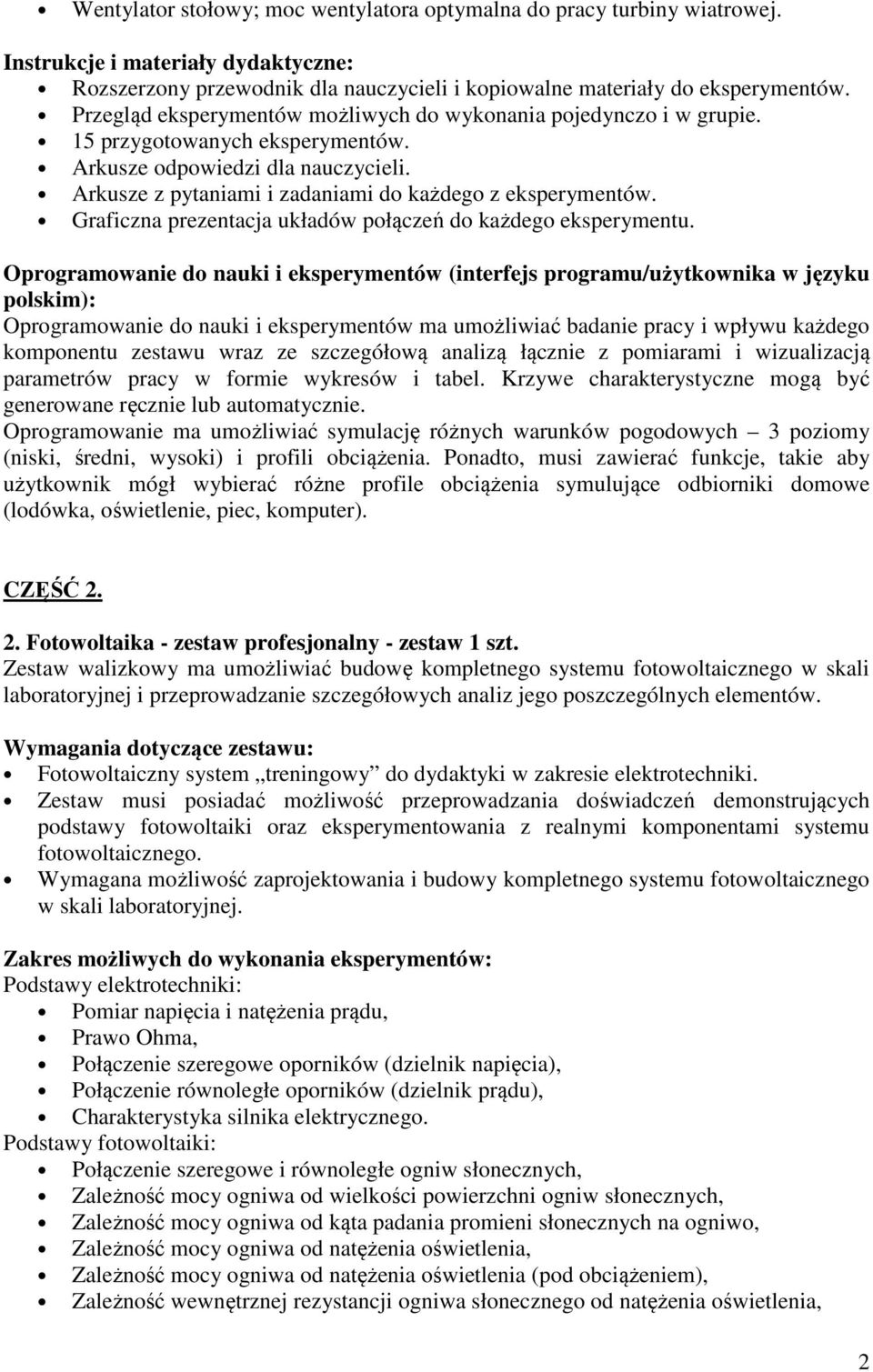 Graficzna prezentacja układów połączeń do każdego eksperymentu.