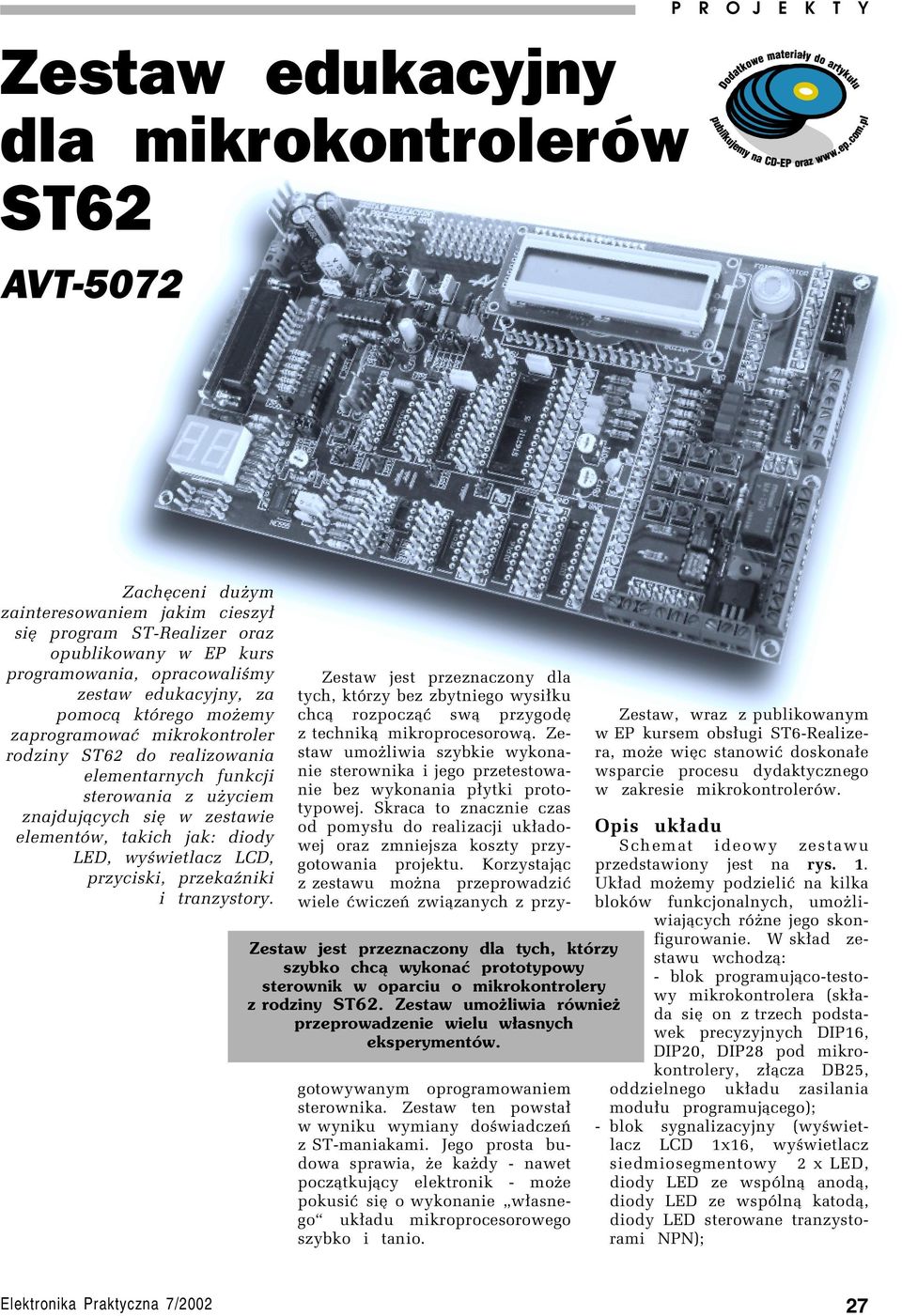 znajduj¹cych sií w zestawie elementûw, takich jak: diody LED, wyúwietlacz LCD, przyciski, przekaüniki i tranzystory.