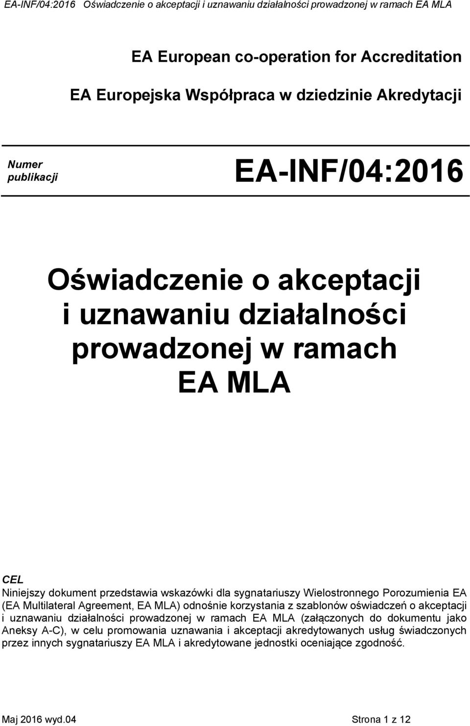 MLA) odnośnie korzystania z szablonów oświadczeń o akceptacji i uznawaniu działalności prowadzonej w ramach EA MLA (załączonych do dokumentu jako Aneksy A-C), w celu