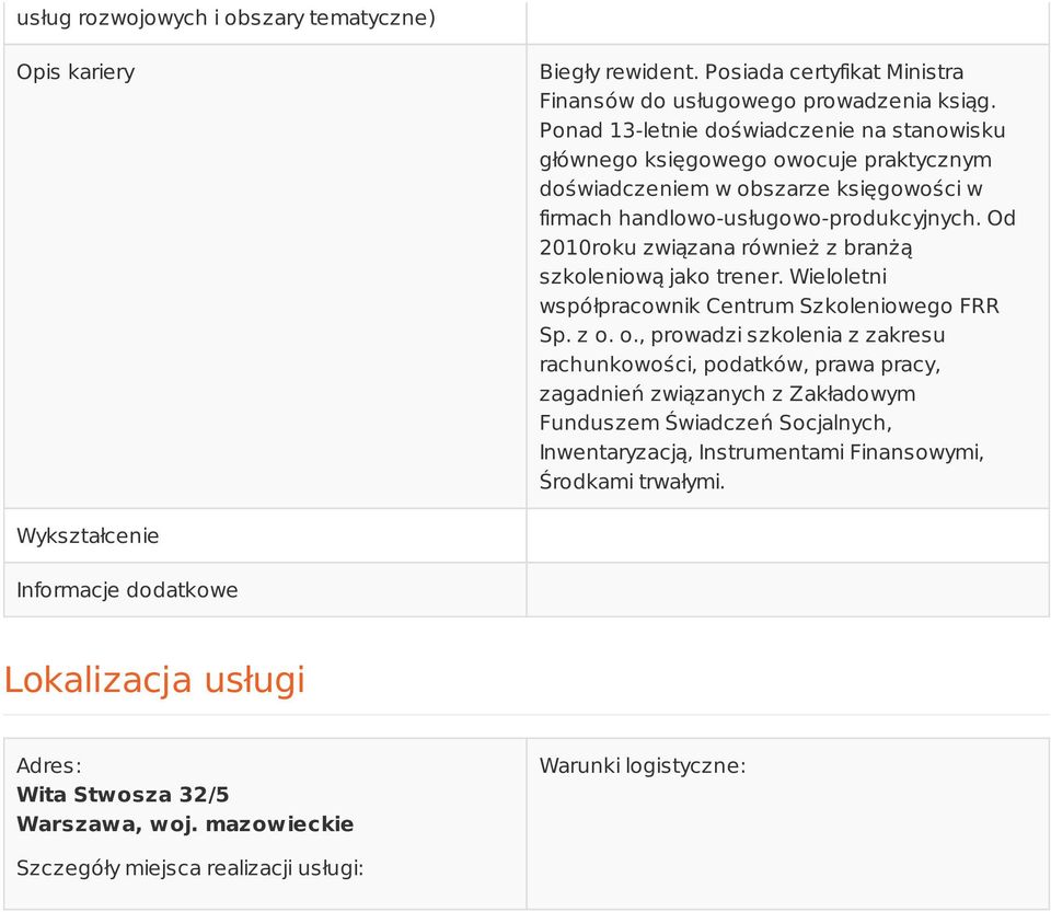 Od 2010roku związana również z branżą szkoleniową jako trener. Wieloletni współpracownik Centrum Szkoleniowego FRR Sp. z o.