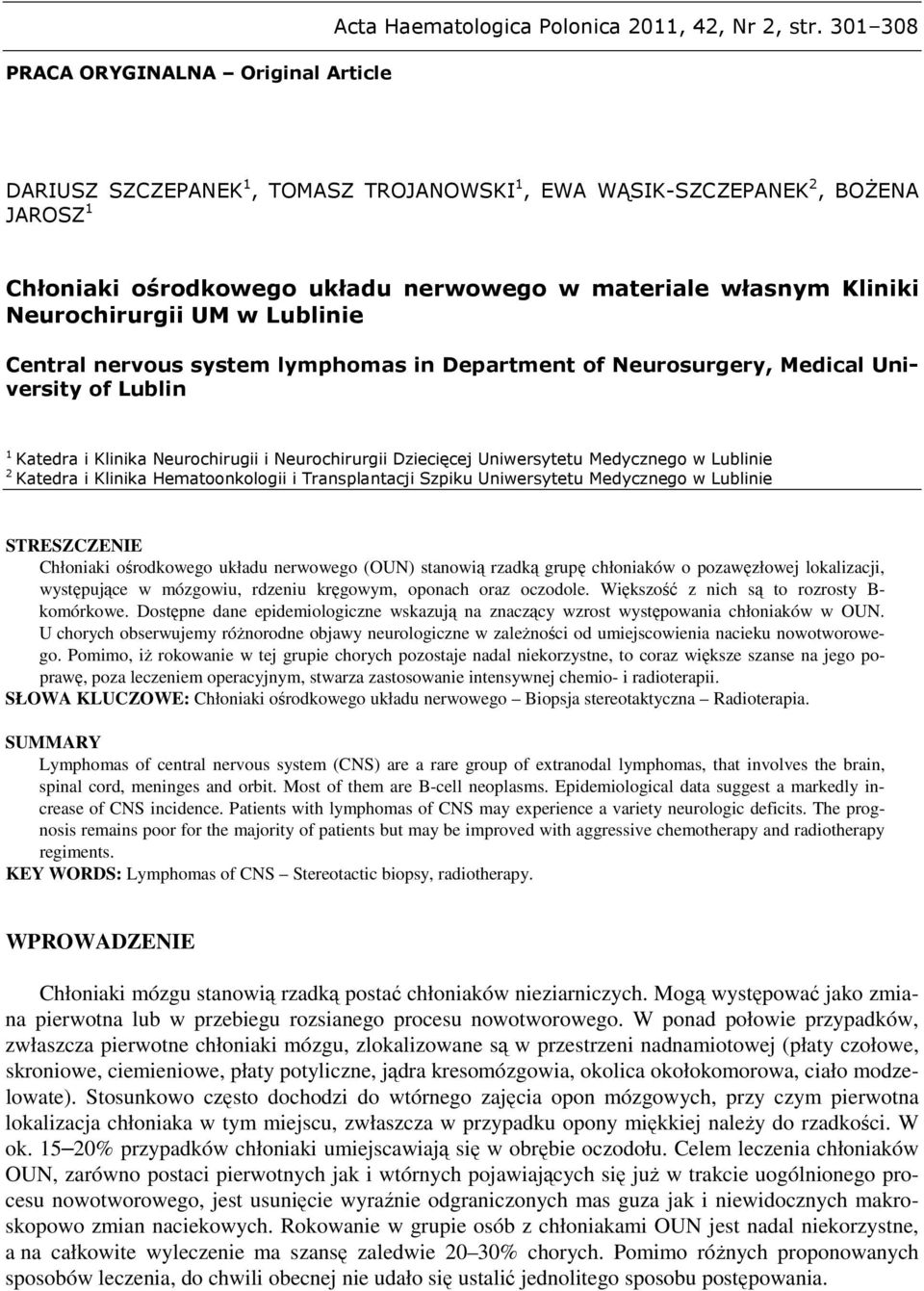 nervous system lymphomas in Department of Neurosurgery, Medical University of Lublin 1 Katedra i Klinika Neurochirugii i Neurochirurgii Dziecięcej Uniwersytetu Medycznego w Lublinie 2 Katedra i