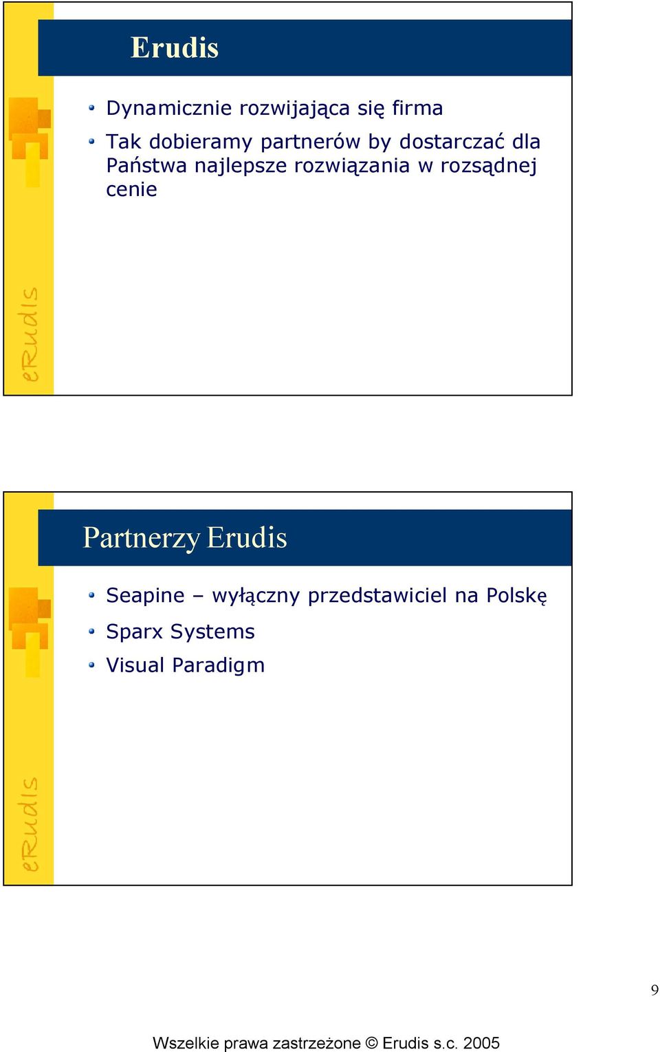 rzwiązania w rzsądnej cenie Partnerzy Erudis Seapine