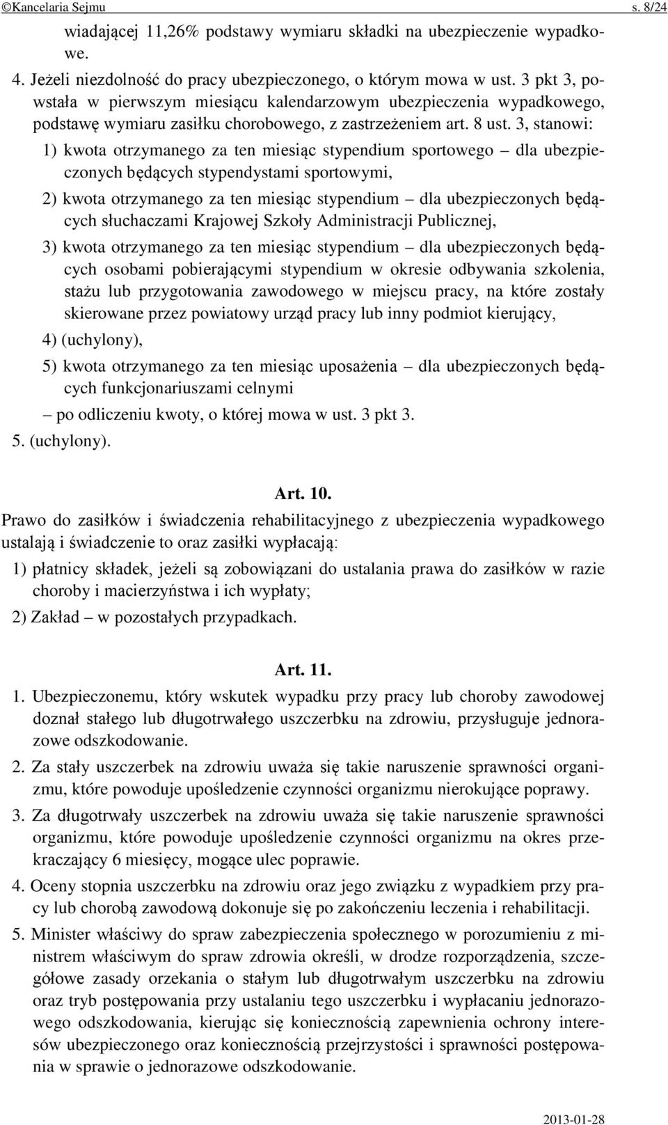 3, stanowi: 1) kwota otrzymanego za ten miesiąc stypendium sportowego dla ubezpieczonych będących stypendystami sportowymi, 2) kwota otrzymanego za ten miesiąc stypendium dla ubezpieczonych będących