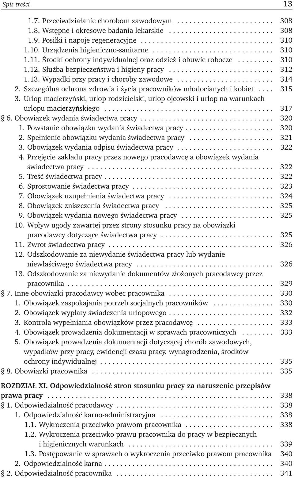 13. Wypadki przy pracy i choroby zawodowe........................ 314 2. Szczególna ochrona zdrowia i życia pracowników młodocianych i kobiet.... 315 3.