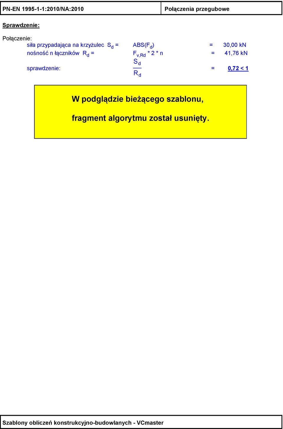 nośność n łączników R d = F v,rd * * n = 41,76 kn sprawdzenie: S d R