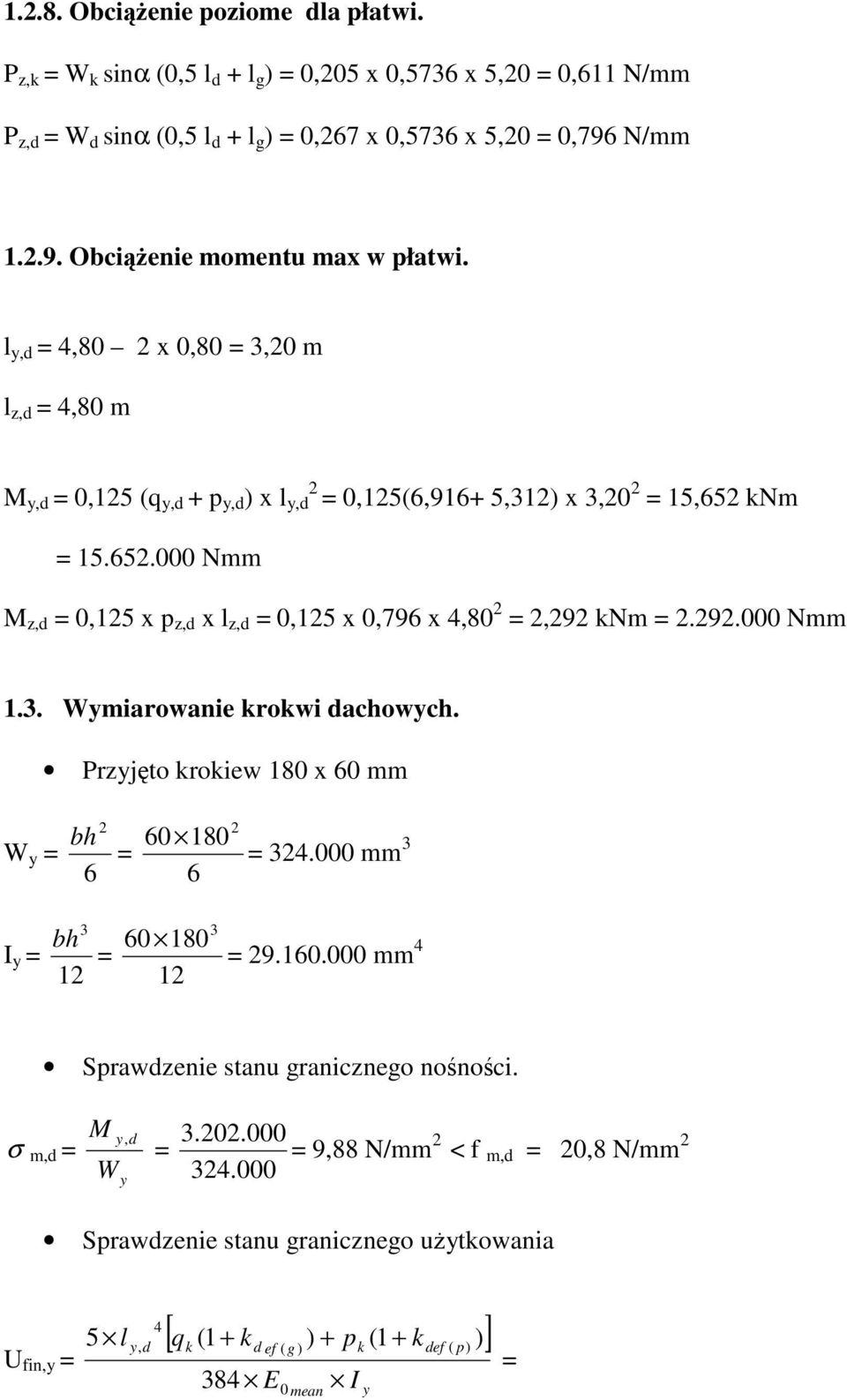 Nm 15.65.000 Nmm z, 0,15 x p z, x l z, 0,15 x 0,796 x,80,9 Nm.9.000 Nmm 1.. Wymiarowanie rowi achowych. Przyjęto roiew 180 x 60 mm W y bh 60 180 6 6.