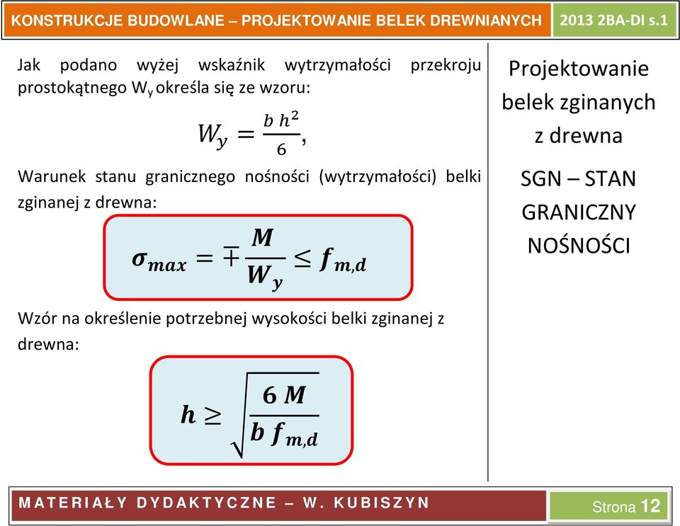 ",$ Projektowanie belek zginanych z drewna SGN STAN GRANICZNY NOŚNOŚCI Wzór na określenie