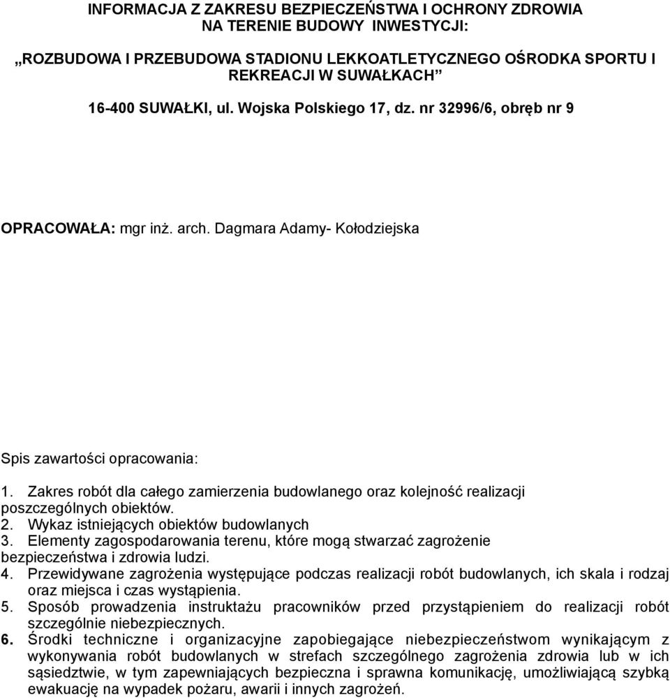 Zakres robót dla całego zamierzenia budowlanego oraz kolejność realizacji poszczególnych obiektów. 2. Wykaz istniejących obiektów budowlanych 3.