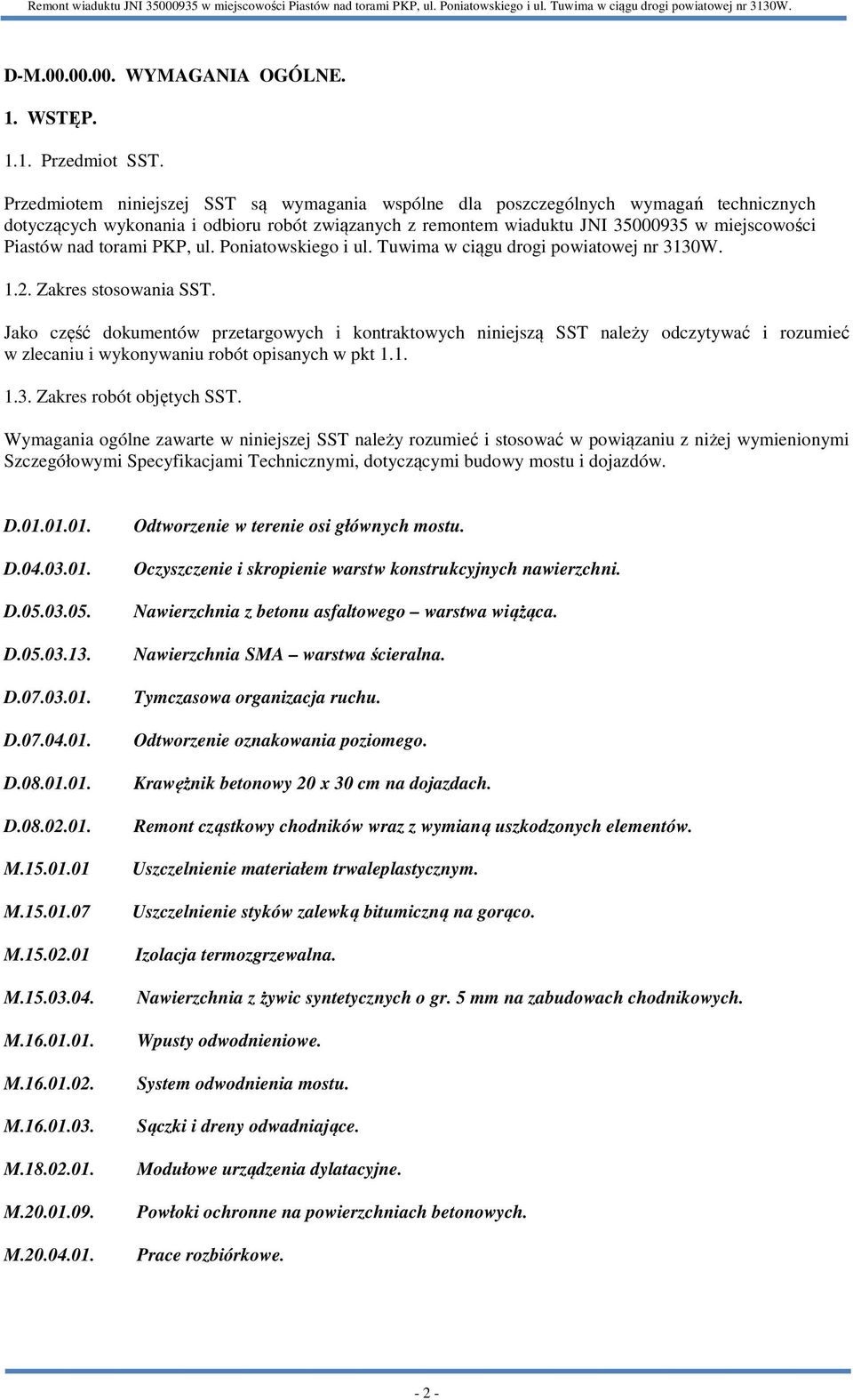 torami PKP, ul. Poniatowskiego i ul. Tuwima w ciągu drogi powiatowej nr 3130W. 1.2. Zakres stosowania SST.