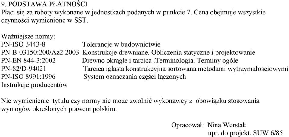 Obliczenia statyczne i projektowanie PN-EN 844-3:2002 Drewno okrągłe i tarcica.terminologia.