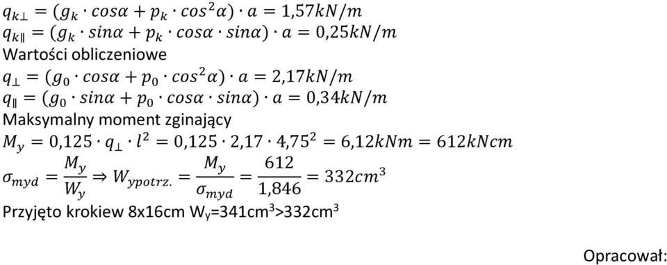 Maksymalny moment zginający 0 = 0,125 " $ 1 ) = 0,125 2,17 4,75 ) = 6,12C,. = 612C,.
