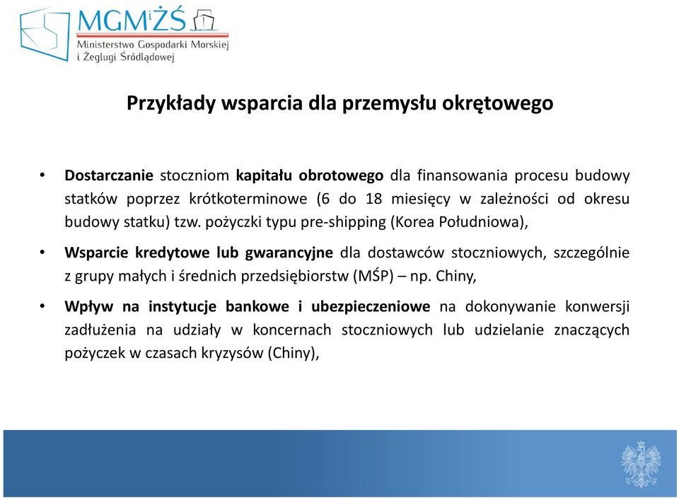pożyczki typu pre shipping (Korea Południowa), Wsparcie kredytowe lub gwarancyjne dla dostawców stoczniowych, szczególnie zgrupymałych i