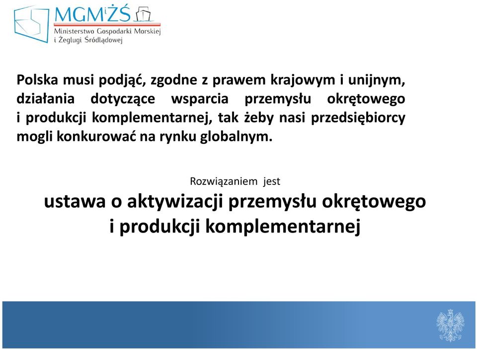żeby nasi przedsiębiorcy mogli konkurować na rynku globalnym.