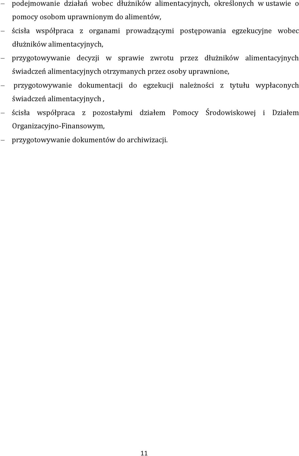 świadczeń alimentacyjnych otrzymanych przez osoby uprawnione, przygotowywanie dokumentacji do egzekucji należności z tytułu wypłaconych świadczeń