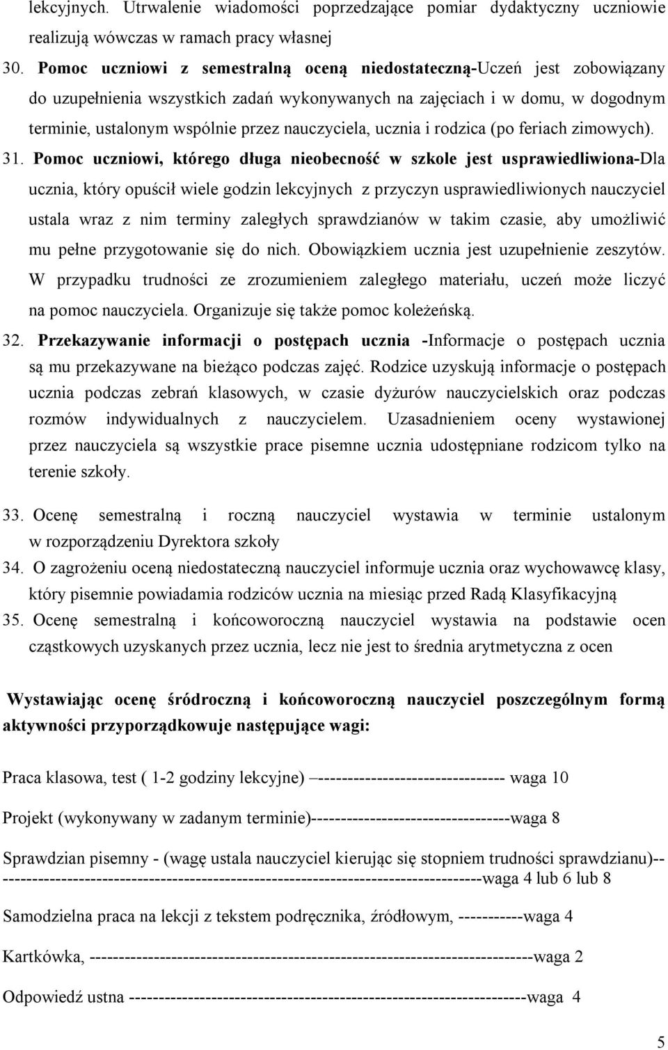 nauczyciela, ucznia i rodzica (po feriach zimowych). 31.