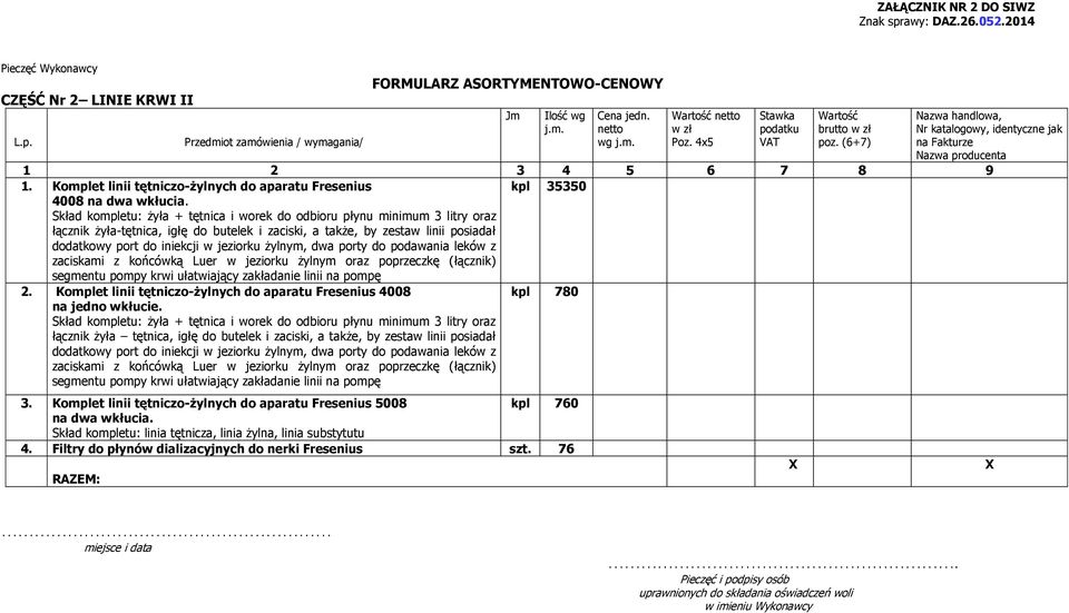 Komplet linii tętniczo-żylnych do aparatu Fresenius kpl 35350 4008 na dwa wkłucia.