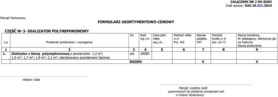 (6+7) Nazwa handlowa, Nr katalogowy, identyczne jak na Fakturze Nazwa producenta 1 2 3 4 5 6 7 8 9 1.