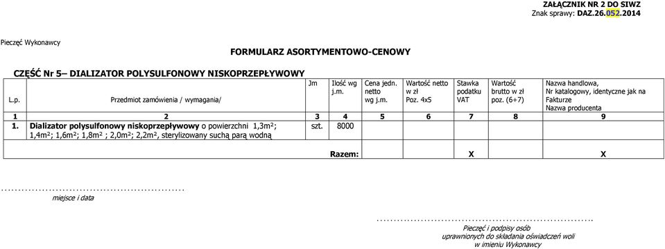 (6+7) Nazwa handlowa, Nr katalogowy, identyczne jak na Fakturze Nazwa producenta 1 2 3 4 5 6 7 8 9 1.