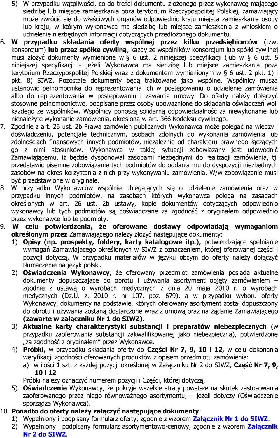 przedłożonego dokumentu. 6. W przypadku składania oferty wspólnej przez kilku przedsiębiorców (tzw.
