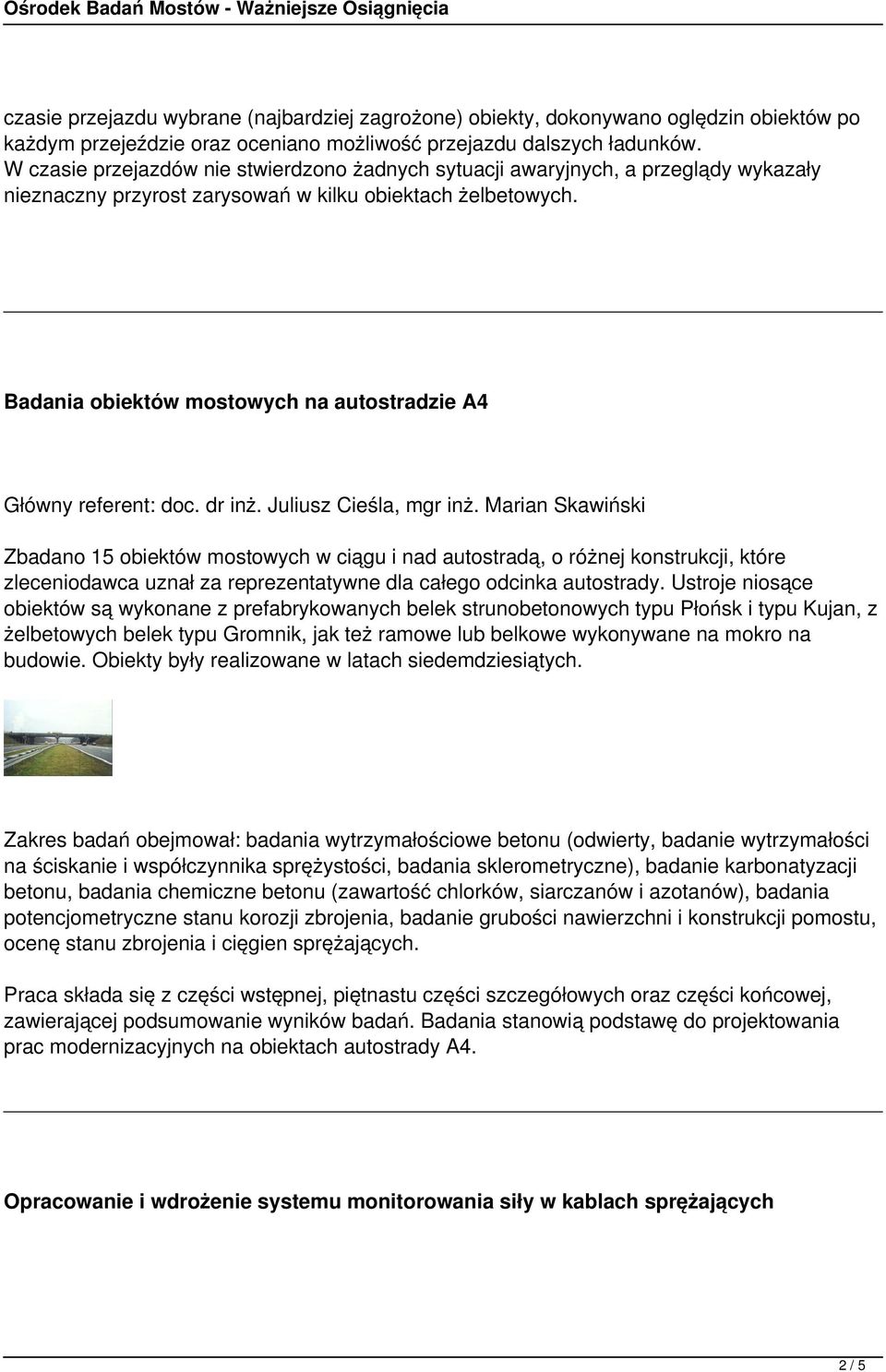 Badania obiektów mostowych na autostradzie A4 Główny referent: doc. dr inż. Juliusz Cieśla, mgr inż.