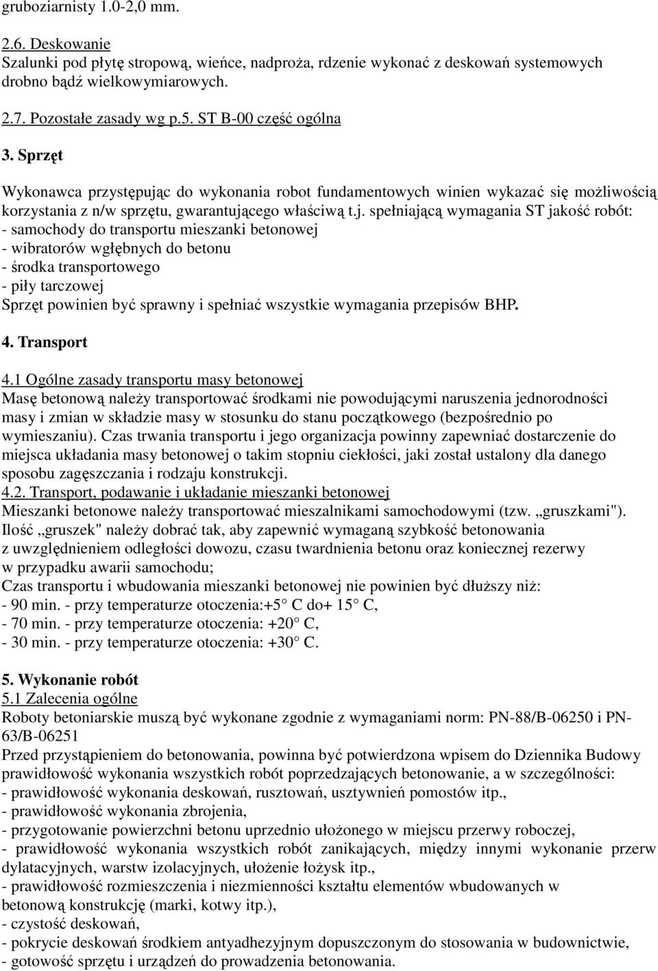 c do wykonania robot fundamentowych winien wykazać się możliwością korzystania z n/w sprzętu, gwarantują