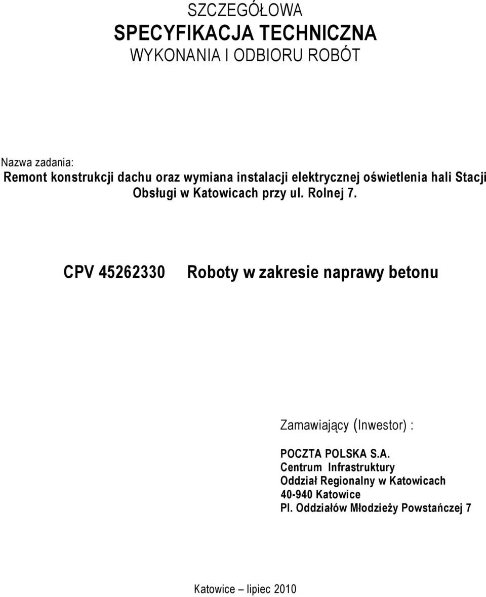 CPV 45262330 Roboty w zakresie naprawy betonu Zamawiający (Inwestor) : POCZTA 
