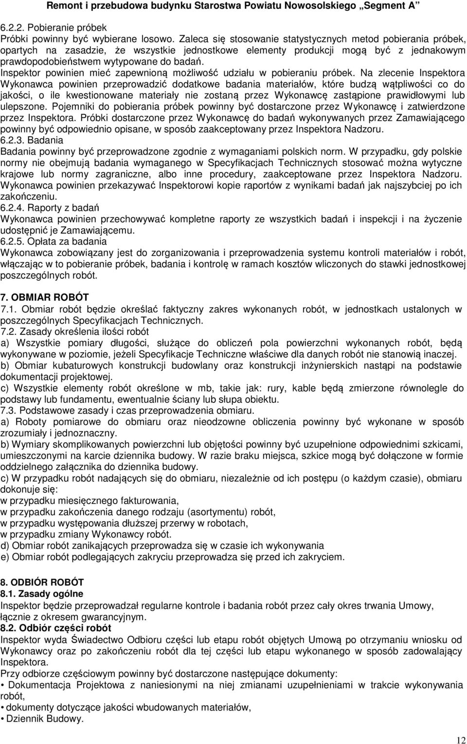 Inspektor powinien mieć zapewnioną możliwość udziału w pobieraniu próbek.