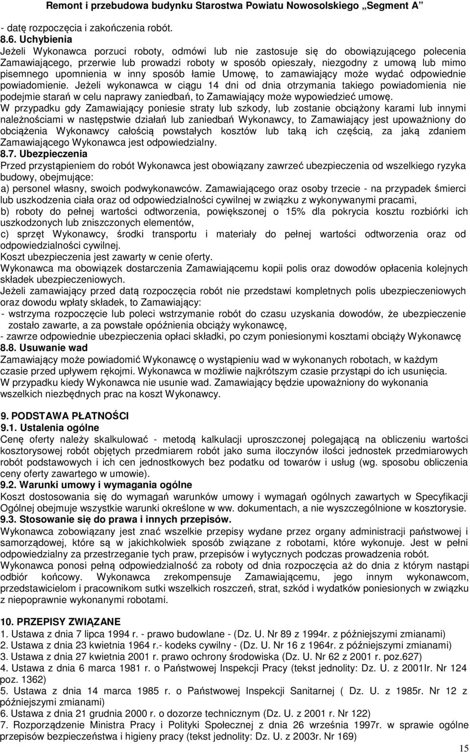 pisemnego upomnienia w inny sposób łamie Umowę, to zamawiający może wydać odpowiednie powiadomienie.
