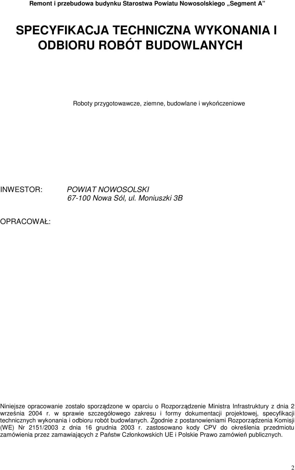 w sprawie szczegółowego zakresu i formy dokumentacji projektowej, specyfikacji technicznych wykonania i odbioru robót budowlanych.