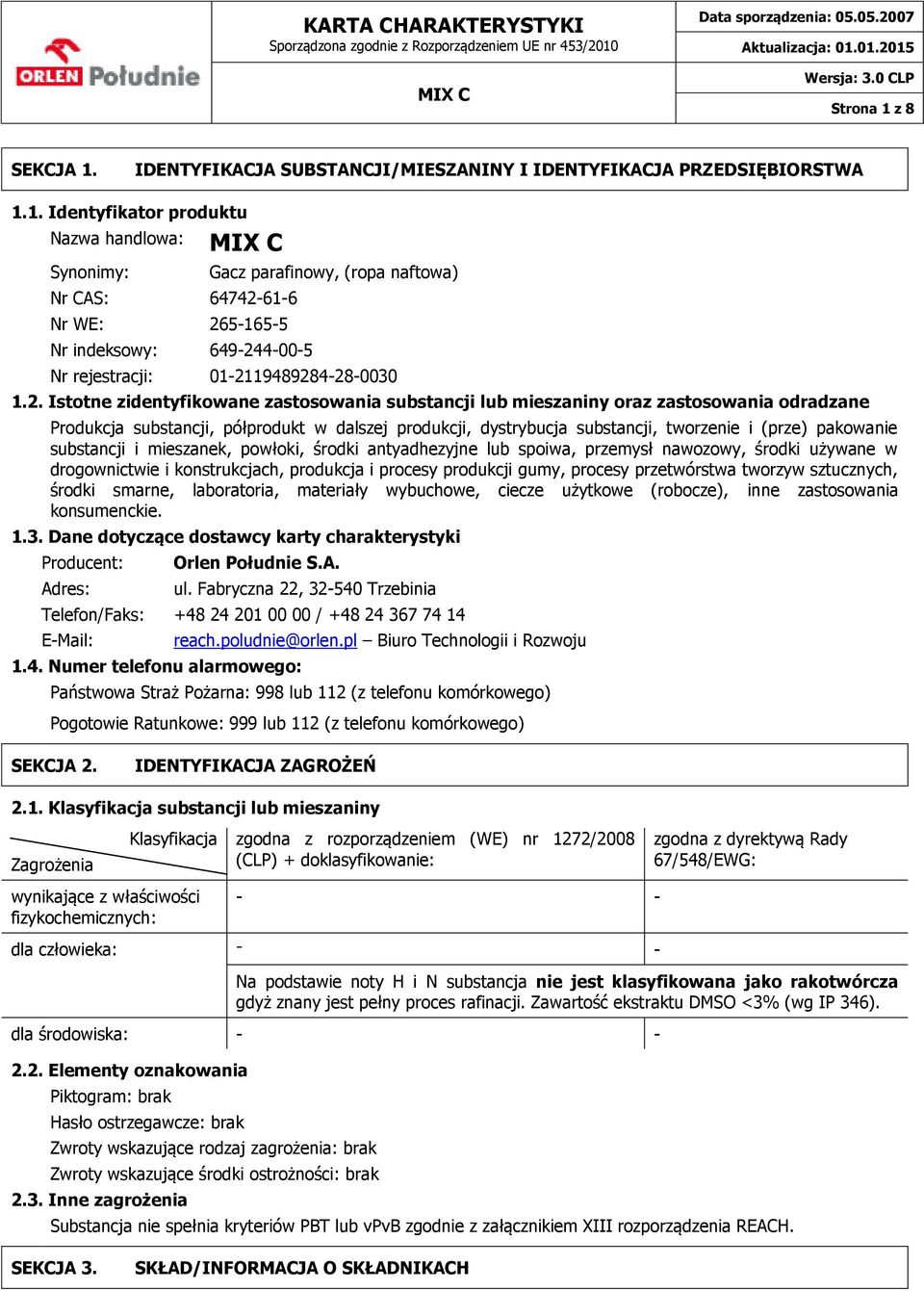 pakowanie substancji i mieszanek, powłoki, środki antyadhezyjne lub spoiwa, przemysł nawozowy, środki używane w drogownictwie i konstrukcjach, produkcja i procesy produkcji gumy, procesy przetwórstwa
