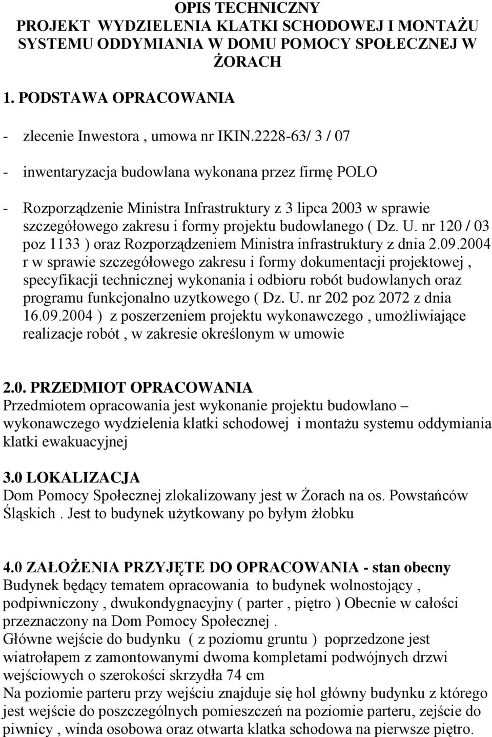 nr 120 / 03 poz 1133 ) oraz Rozporządzeniem Ministra infrastruktury z dnia 2.09.