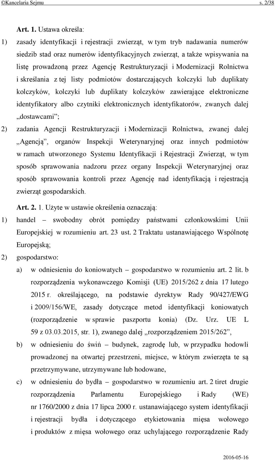 Restrukturyzacji i Modernizacji Rolnictwa i skreślania z tej listy podmiotów dostarczających kolczyki lub duplikaty kolczyków, kolczyki lub duplikaty kolczyków zawierające elektroniczne