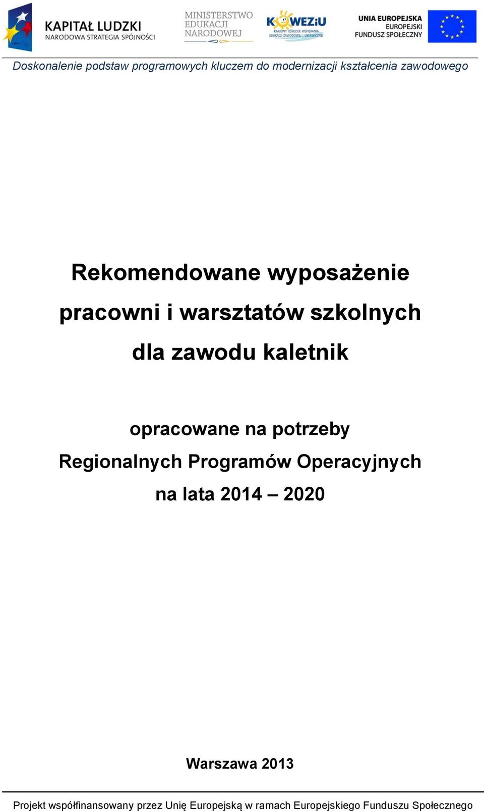 opracowane na potrzeby Regionalnych