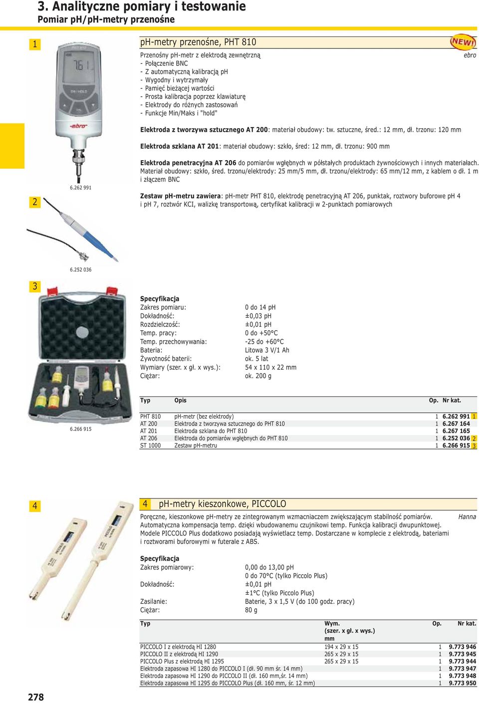 sztuczne, śred.: mm, dł. trzonu: 0 mm Elektroda szklana AT 0: materiał obudowy: szkło, śred: mm, dł. trzonu: 900 mm ebro 6.